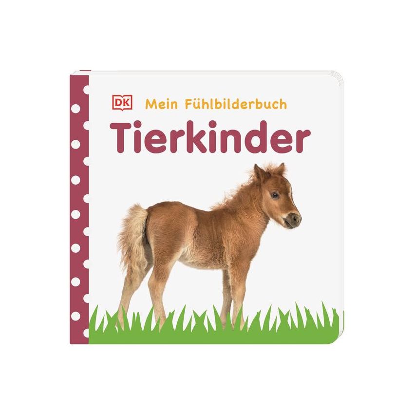 Dorling Kindersley - Mein Fühlbilderbuch. Tierkinder