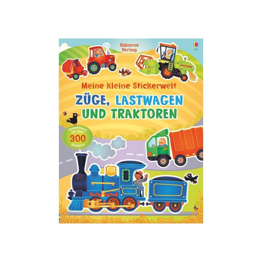 Usborne Verlag - Meine kleine Stickerwelt: Züge, Lastwagen und Traktoren