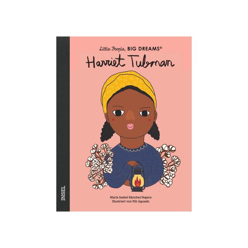 Insel Verlag - Harriet Tubman. Little People, Big Dreams