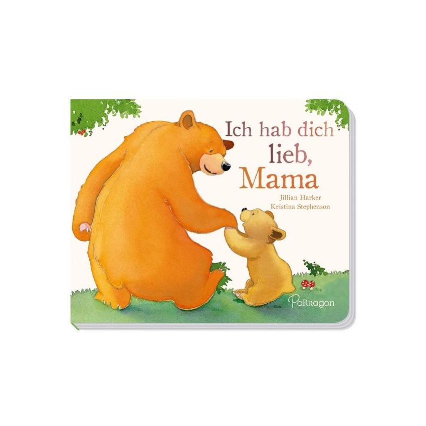 Parragon Verlag - Ich hab Dich lieb, Mama
