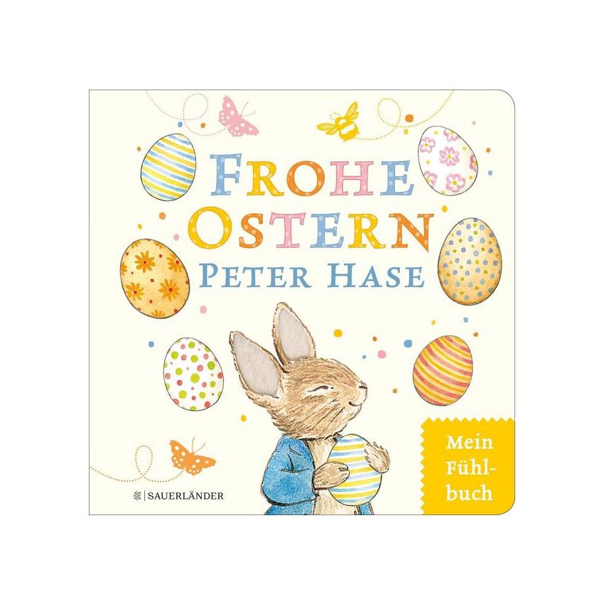 Sauerländer Verlag - Frohe Ostern, Peter Hase Mein Osterfühlbuch
