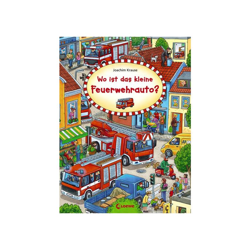 Loewe Verlag - Wimmelbuch Wo ist das kleine Feuerwehrauto?
