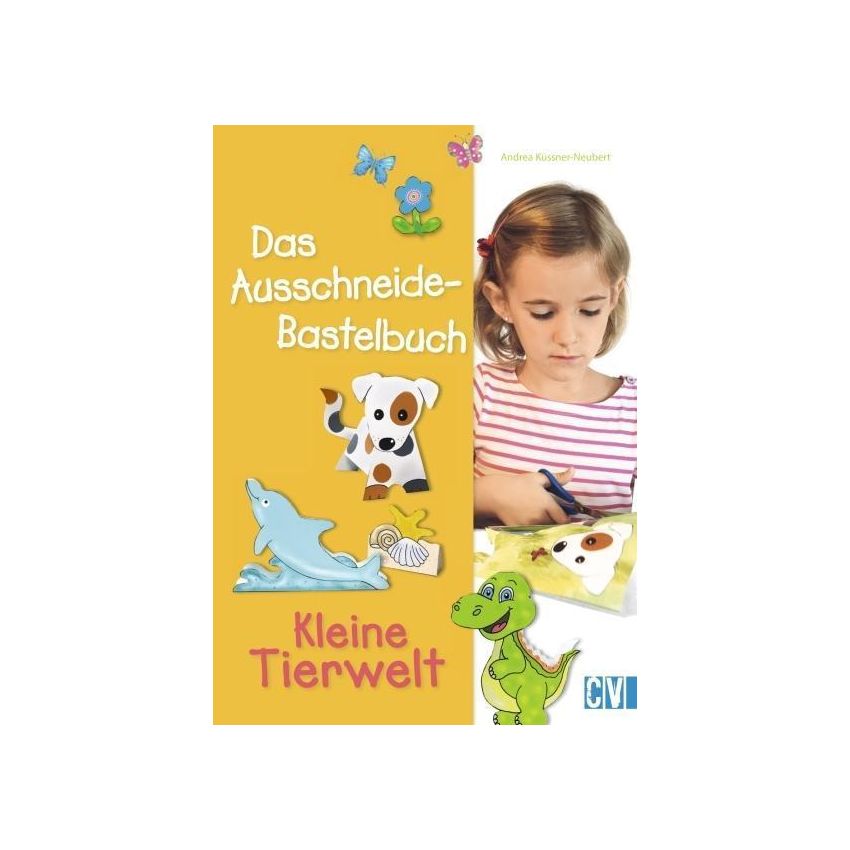 Christophorus Verlag - Das Ausschneide-Bastelbuch Kleine Tierwelt