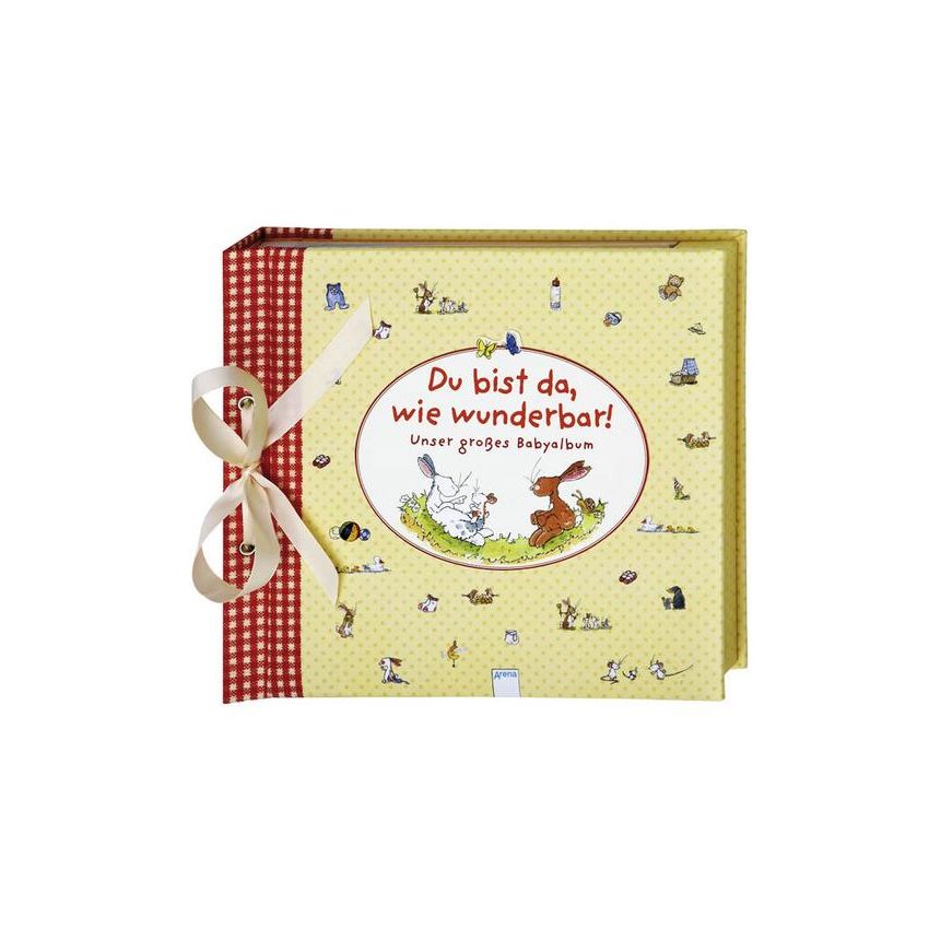 Arena Verlag - Du bist da, wie wunderbar! Unser großes Babyalbum