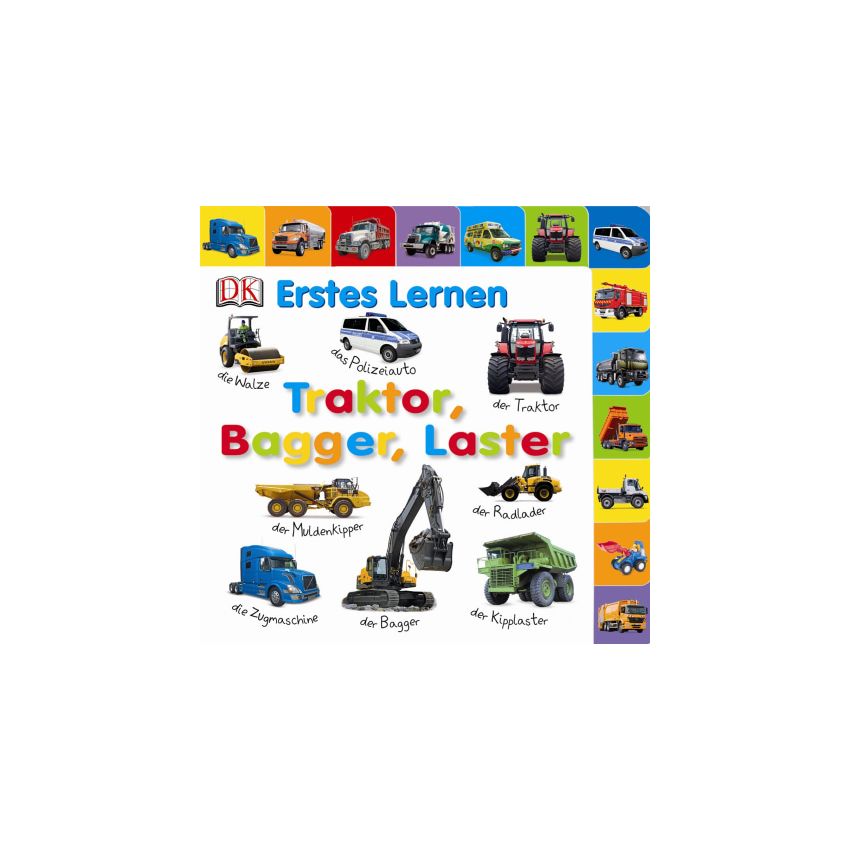 Dorling Kindersley - Erstes Lernen. Traktor, Bagger, Laster