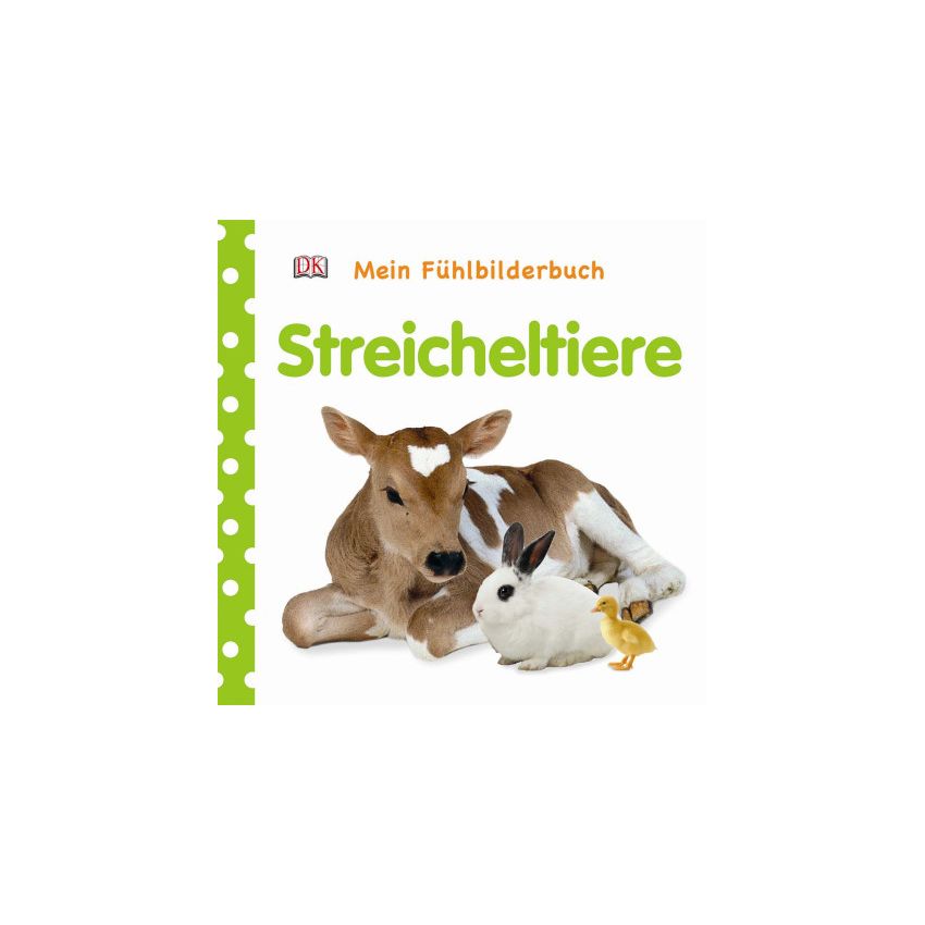 Dorling Kindersley - Mein Fühlbilderbuch. Streicheltiere