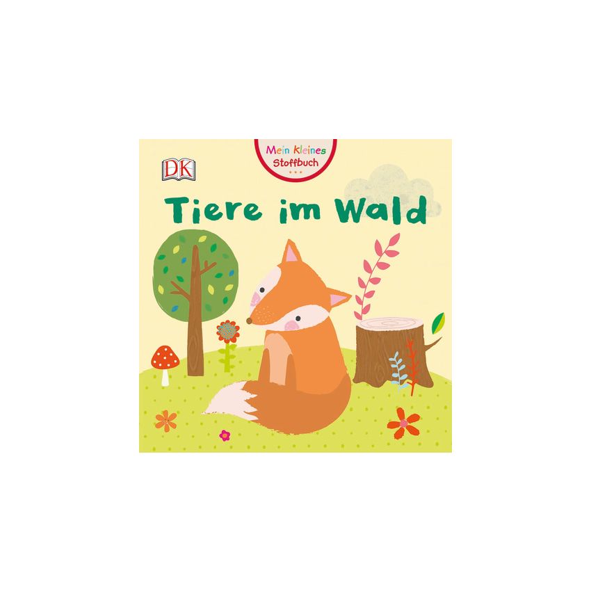Dorling Kindersley - Mein Stoffbuch. Tiere im Wald