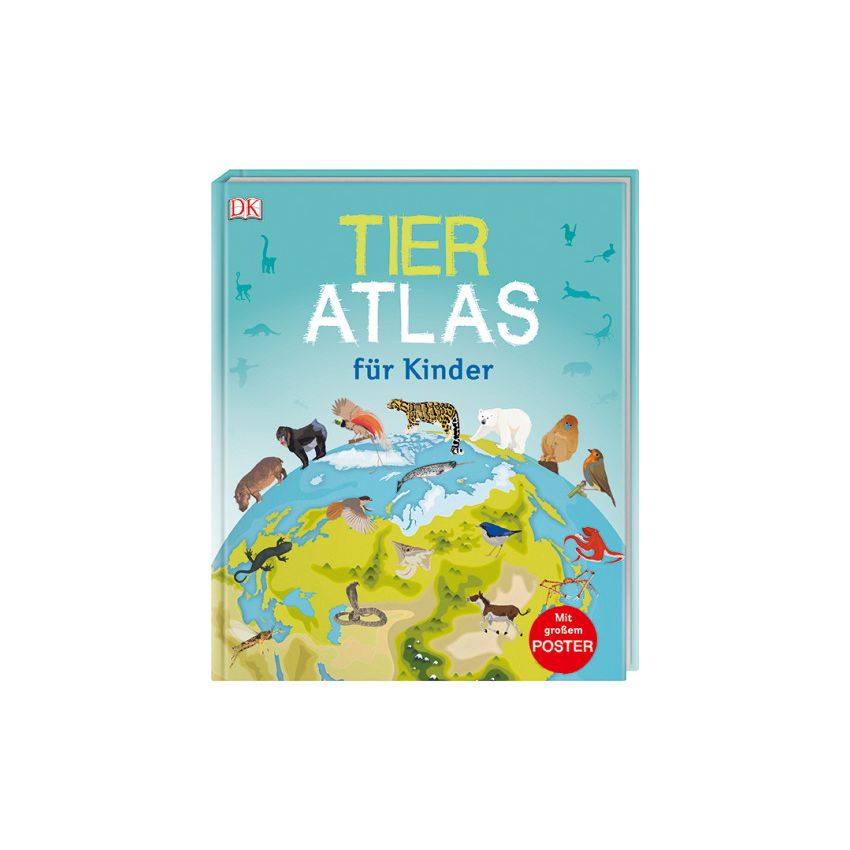 Dorling Kindersley - Tier-Atlas für Kinder (Mit Mega- Poster)