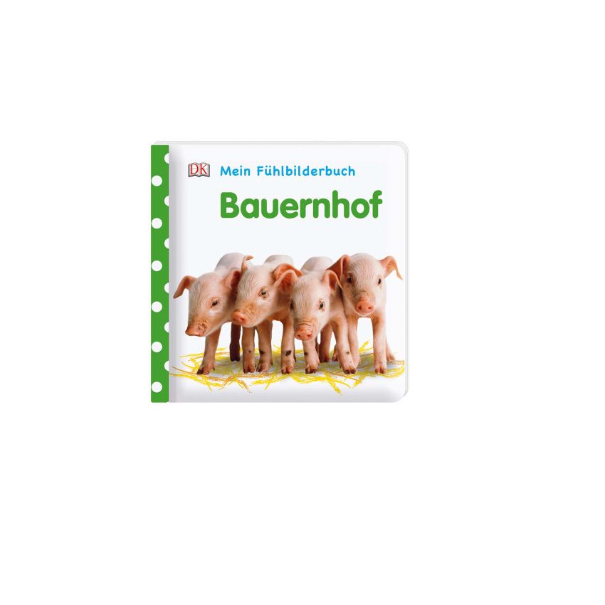 Dorling Kindersley - Mein Fühlbilderbuch. Bauernhof