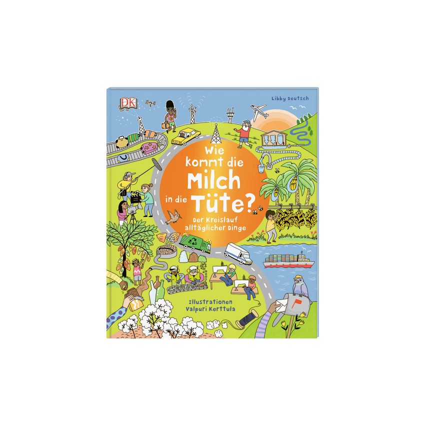 Dorling Kindersley - Wie kommt die Milch in die Tüte?