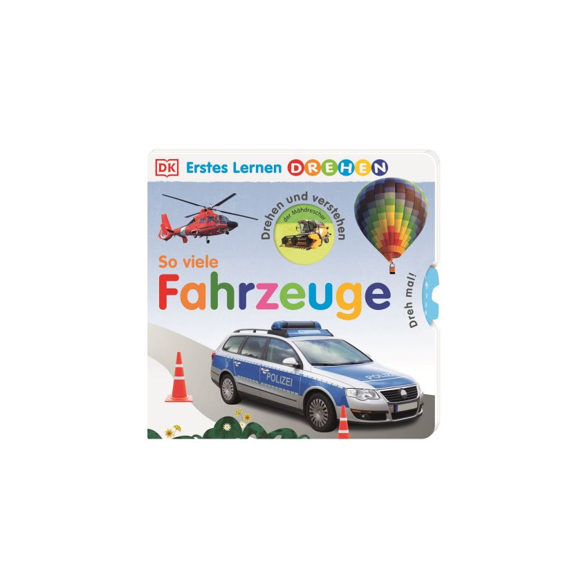 Dorling Kindersley - Erstes Lernen Drehen. So viele Fahrzeuge