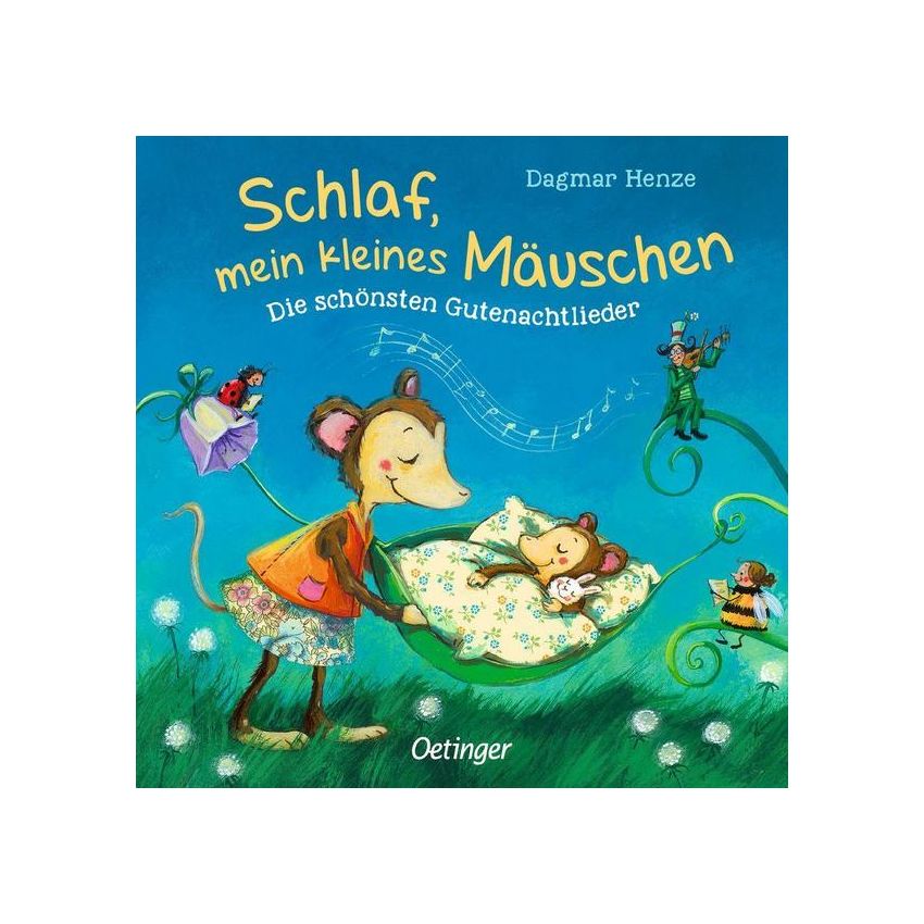 Oetinger Verlag - Schlaf, mein kleines Mäuschen Die schönsten Gutenachtlieder
