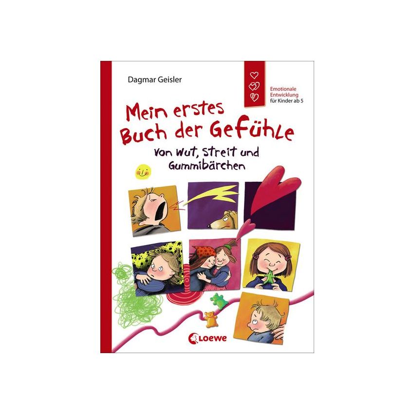 Loewe Verlag - Mein erstes Buch der Gefühle - Von Wut, Streit und Gummibärchen