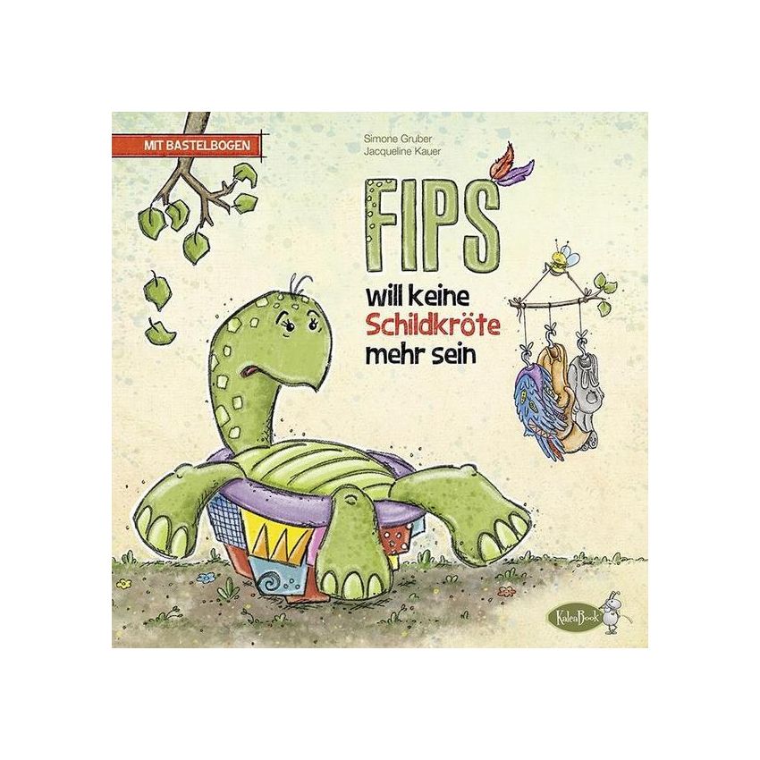 Kalea Book - Flips will keine Schildkröte mehr sein (Mit Bastelbogen)