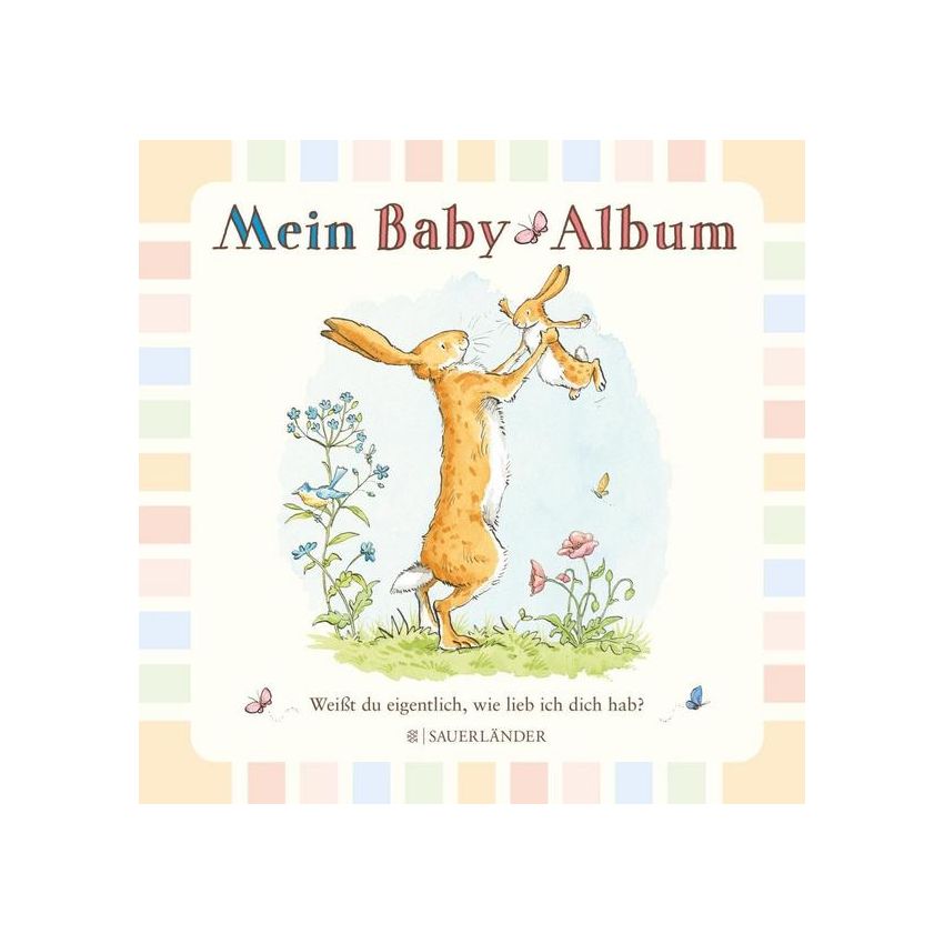 Sauerländer Verlag - Weißt du eigentlich, wie lieb ich dich hab? Mein Baby- Album
