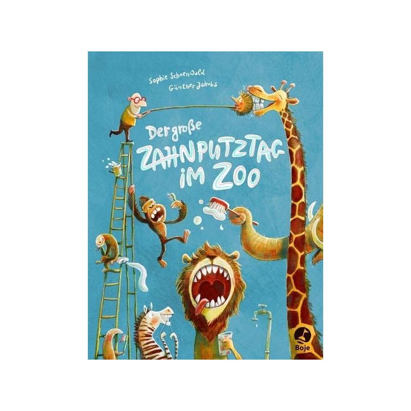 Boje Verlag - Der große Zahnputztag im Zoo Der große Zahnputztag im Zoo