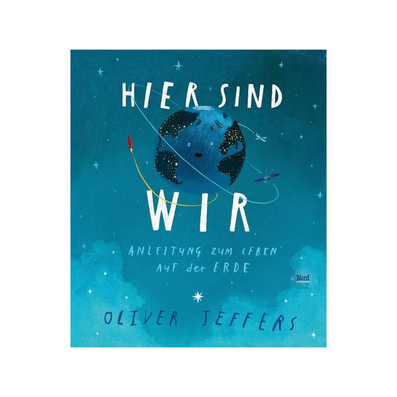 NordSüd Verlag - Hier sind wir - Anleitung zum Leben auf der Erde