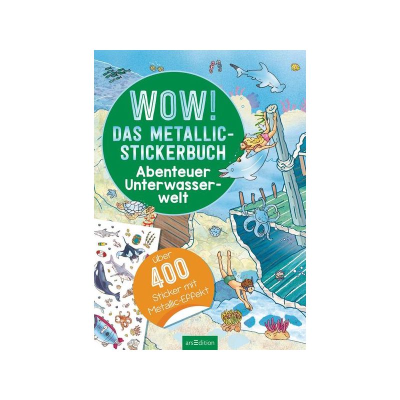 arsEdition - Wow! Das Metallic-Stickerbuch - Abenteuer Unterwasserwelt