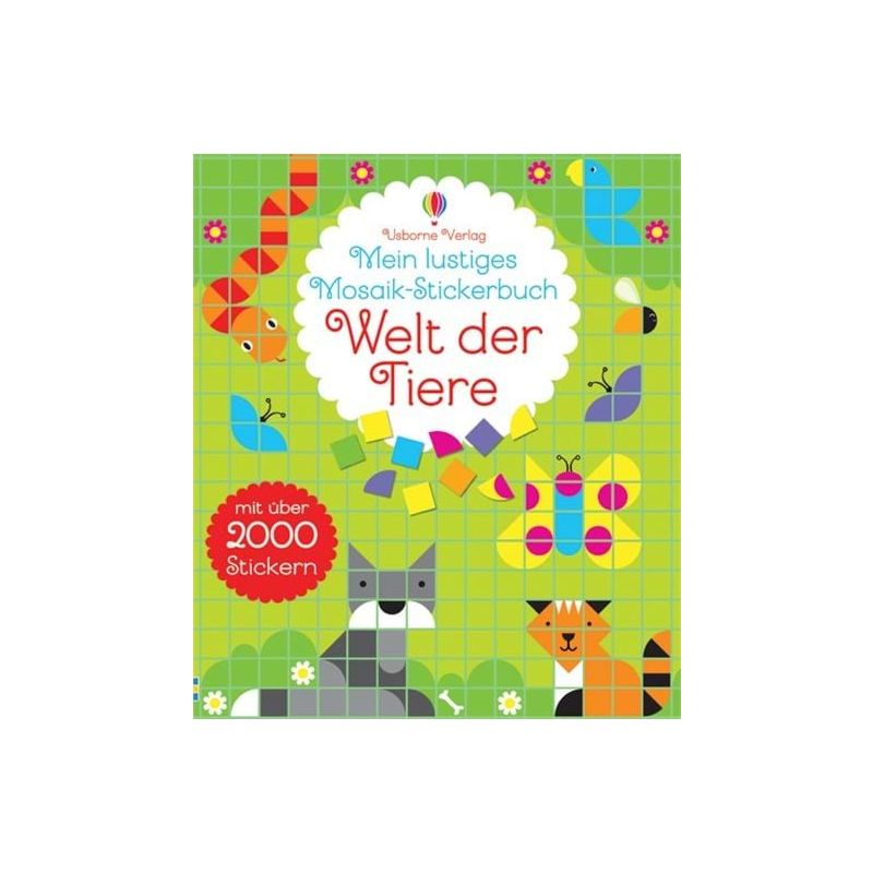 Usborne Verlag - Mein lustiges Mosaik-Stickerbuch: Welt der Tiere