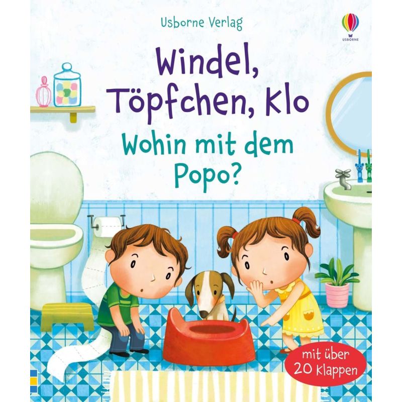 Usborne Verlag - Windel, Töpfchen, Klo - wohin mit dem Popo?