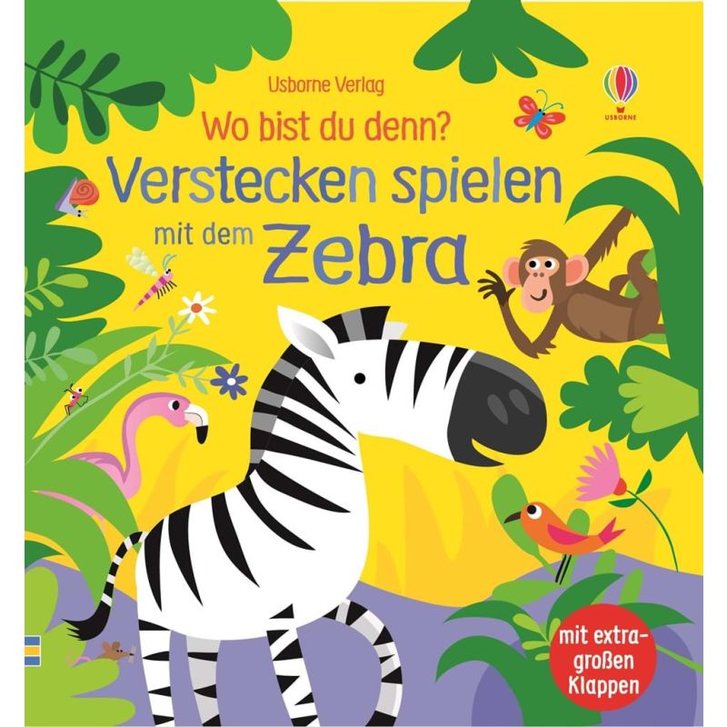 Usborne Verlag - Wo bist du denn? Verstecken spielen mit dem Zebra