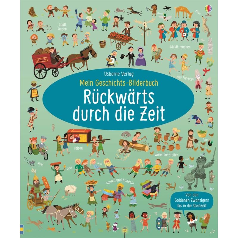 Usborne Verlag - Mein Geschichts-Bilderbuch: Rückwärts durch die Zeit