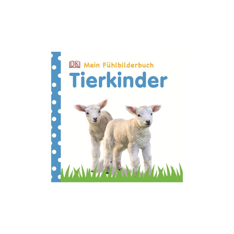 Dorling Kindersley - Mein Fühlbilderbuch. Tierkinder 2
