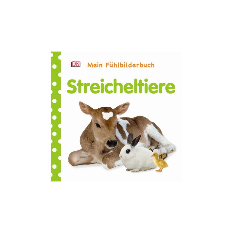 Dorling Kindersley - Mein Fühlbilderbuch. Streicheltiere