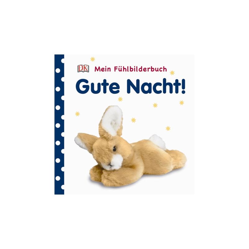 Dorling Kindersley - Mein Fühlbilderbuch. Gute Nacht