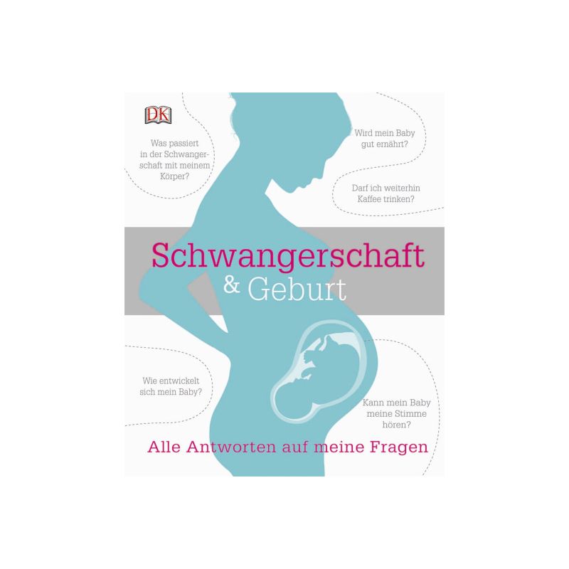 Dorling Kindersley - Schwangerschaft & Geburt - Alle Antworten auf meine Fragen