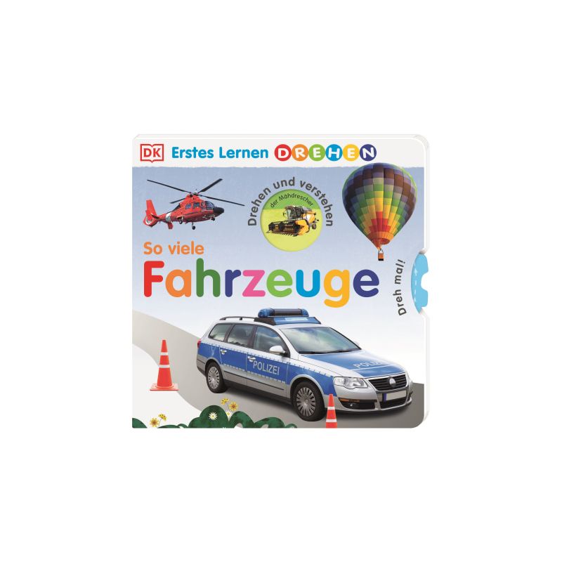 Dorling Kindersley - Erstes Lernen Drehen. So viele Fahrzeuge