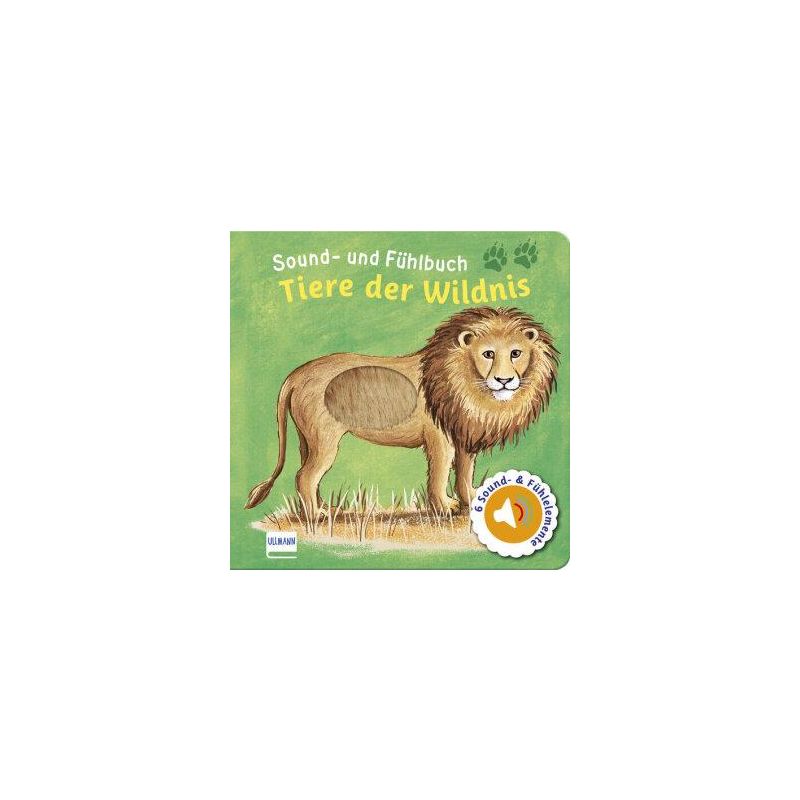 Ullmann Verlag - Sound- und Fühlbuch Tiere der Wildnis (mit 6 Sounds und Fühlelementen)