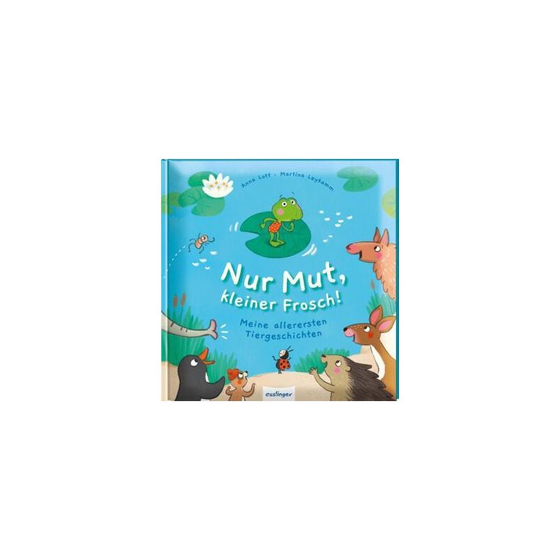 Thienemann-Esslinger Verlag - Nur Mut, kleiner Frosch! Meine allerersten Tiergeschichten