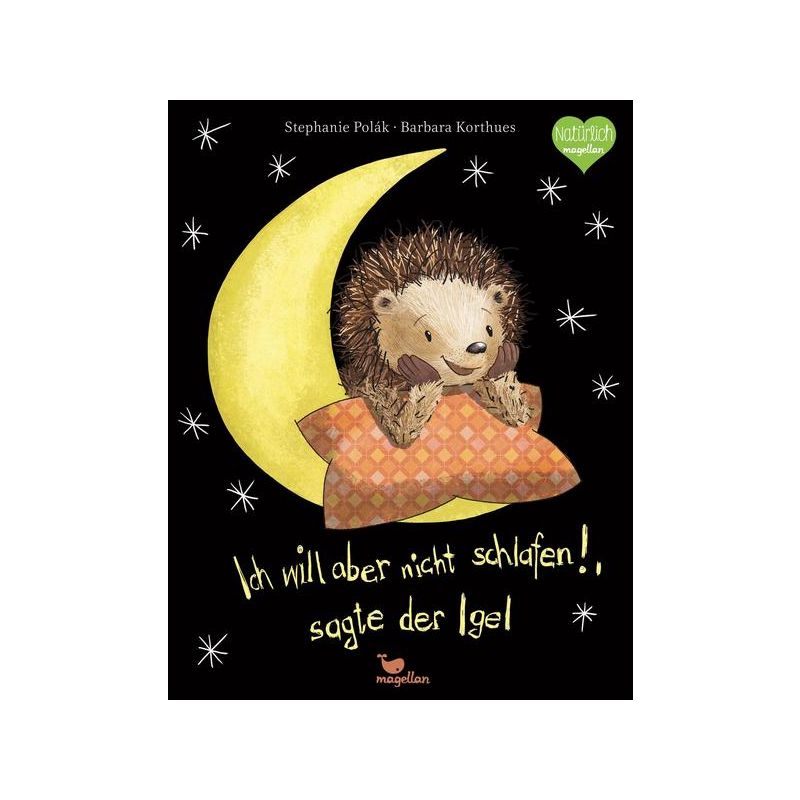 Magellan - Ich will aber nicht schlafen!, sagte der Igel