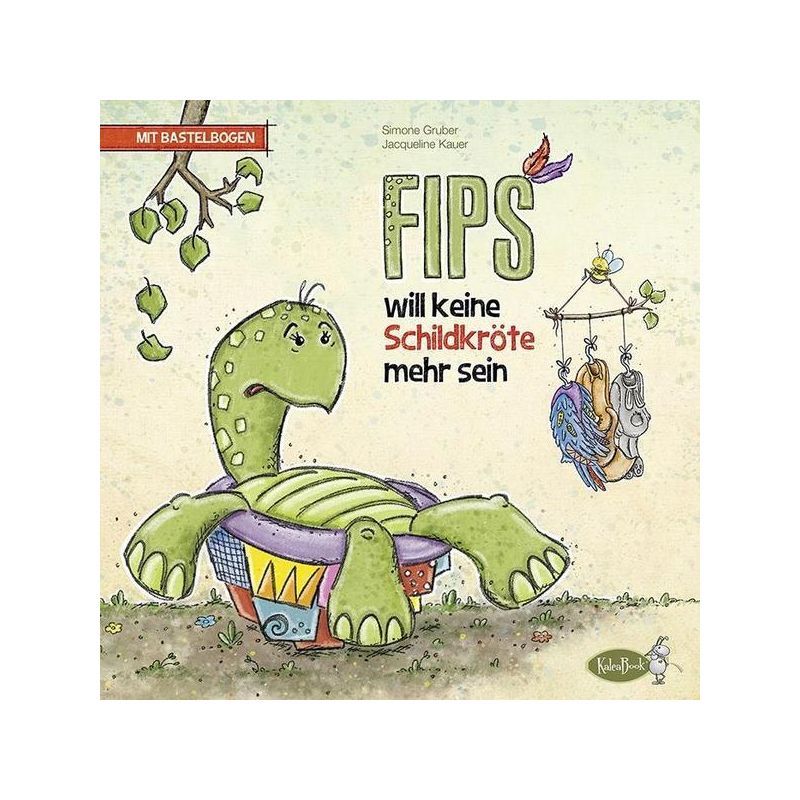 Kalea Book - Flips will keine Schildkröte mehr sein (Mit Bastelbogen)