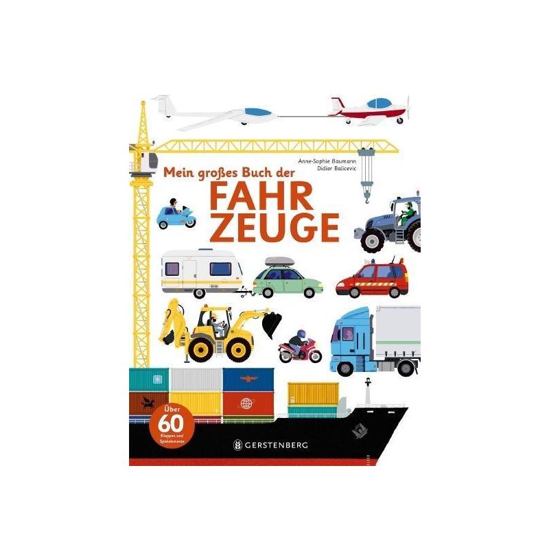 Gerstenberg Verlag - Mein großes Buch der Fahrzeuge Über 60 Klappen und Spielelemente
