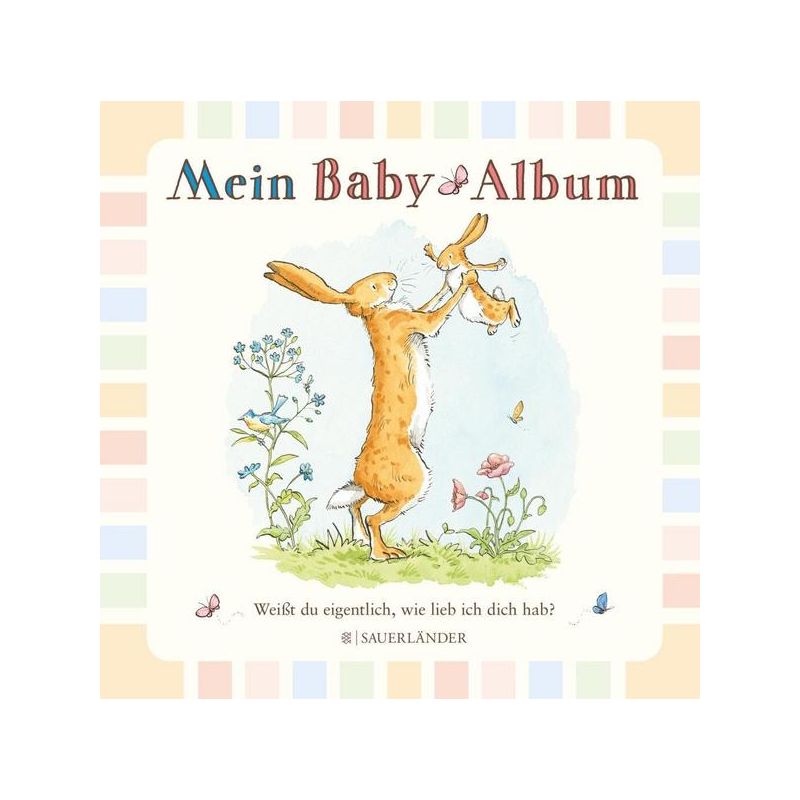 Sauerländer Verlag - Weißt du eigentlich, wie lieb ich dich hab? Mein Baby- Album