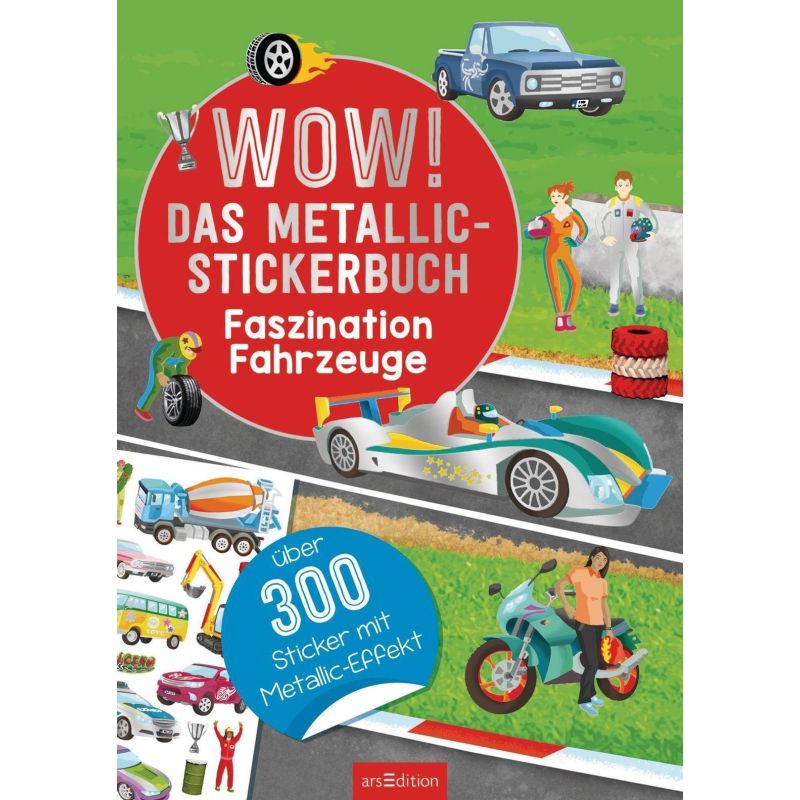 arsEdition - Wow! Das Metallic-Stickerbuch - Faszination Fahrzeuge