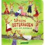Loewe Verlag - 10 kleine Osterhasen 1, 2, 3 - Ach, du dickes Ei!