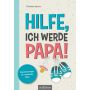 arsEdition - Hilfe, ich werde Papa! Überlebenstipps für werdende Väter