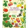 Usborne Verlag - So wächst unser Essen!