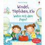 Usborne Verlag - Windel, Töpfchen, Klo - wohin mit dem Popo?