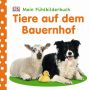 Dorling Kindersley - Mein Fühlbilderbuch. Tiere auf dem Bauernhof