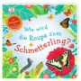 Dorling Kindersley - Wie wird die Raupe zum Schmetterling?