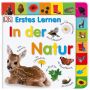 Dorling Kindersley - Erstes Lernen. In der Natur